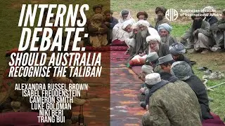 AIIA NSW Interns Debate: Should Australia Recognise the Taliban
