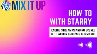 How to with Starry : Ending(Raiding) Stream Event/ Action Group using Mix It Up Bot
