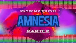 Devid Morrison - Amnesia parte 2