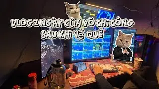 VLOG 2 NGÀY CỦA VÕ CHÍ CÔNG SAU KHI VỀ QUEEEEE #shopvochicong 