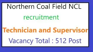 Northern Coal Field NCL Technician and Supervisor recruitment 2020