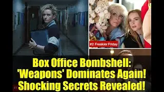 Box Office Bombshell: 'Weapons' Dominates Again! Shocking Secrets Revealed!