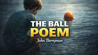 The Ball Poem  By John Berryman| Class 10 NCERT English | CBSE 
