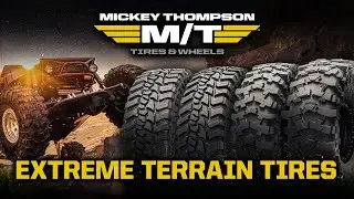 Built to Conquer: Mickey Thompson&rsquo;s Extreme Terrain Tire Lineup