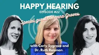 HAPPY HEARING PODCAST EPISODE #22