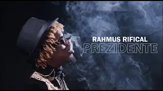 RAHMUS RIFICAL - PREZIDENTE - (Official Music Video)