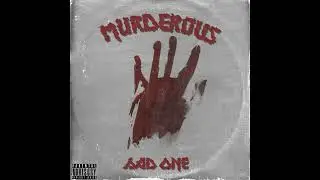 Sad One - Murderous (Official Audio)