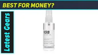 VERB Ghost Oil: My Favorite Smoothing Oil?