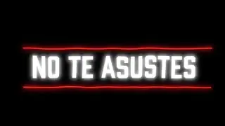 No te asustes Joshik & CxCu & bodoque & Yampier)