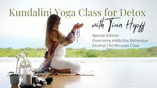 Kundalini Yoga for Detox | Special Edition | Overcome  Addictive Behaviour | Alcohol | 40 Minutes