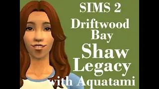 Sims 2 - Driftwood Bay - the Shaw Legacy - G3-156 - WHEELER-BARTHELET