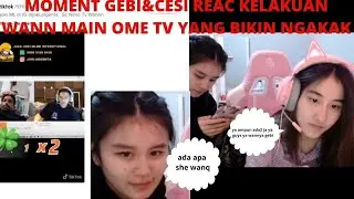 MOMENT GEBI&CESI REAC  KELAKUAN WANN  MAIN OME TV YANG BIKIN NGAKAK GAME UPDATE