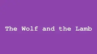 The Wolf and the Lamb | Jean de la Fontaine | Book 1 Fable 10