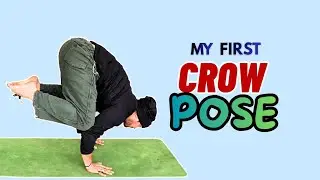 Finally Learnt Crow Pose | If I Can Do It , You Can Too | Step By Step Guide | Beginners #motivation