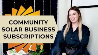 Community Solar Subscriptions for Businesses: What to Expect, Timeline, and More