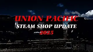 Up Steam Shop Update 2025