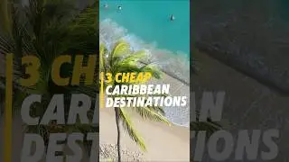 Cheap Caribbean Destinations 2025 - Next Stop Travel Guide