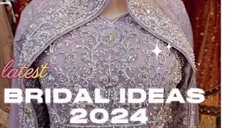 Bridal ideas | Pakistani bridal collection 2024