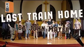 Last Train Home - John Mayer (The Fullertones DePaul a Cappella Cover)