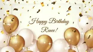 Happy Birthday Renee | Happy Birthday To You Song