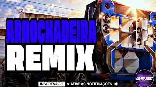 ARROCHADEIRA REMIX PRA PAREDÃO 2026 - MÚSICAS NOVAS - ALTA QUALIDADE - ULTRA MÉDIOS GRAVES NO TALO
