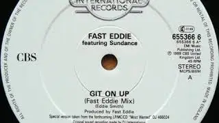 Fast Eddie Ft.  Sundance - Git On Up (1989)