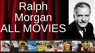 ALL Ralph Morgan Movies Ranked by Score (Critics + Fans)