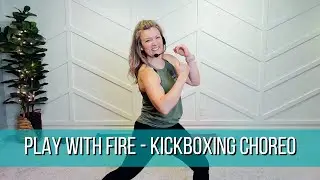 Play With Fire - Kickboxing Fitness Choreography