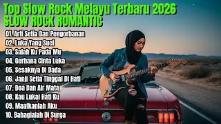 SLOW ROCK MELAYU TERBARU 2026 PALING COCOK BUAT TEMEN KERJA SANTAI & NONGKRONG