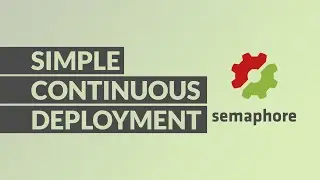 DRASTICALLY IMPROVE YOUR WORKFLOW WITH CONTINUOUS DEPLOYMENT