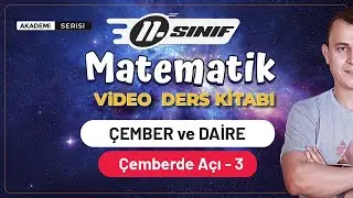 Çember ve Daire 5.Ders | Çemberde Açı-3 | 11.Sınıf Konu Anlatımı | Akademi Serisi