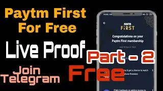 (Expired) How To Get Paytm First For Free  || Paytm First For Free Live Proof|| Part 2