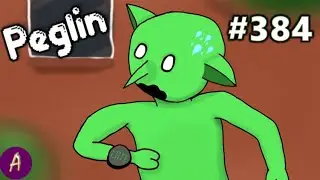 Leaving it Late - Peglin - Part 384