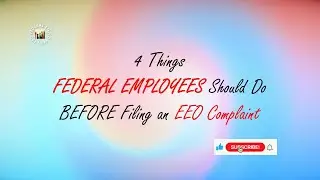 Considering an EEO complaint?  4 Key Pre-Complaint Steps Outlined by an Attorney