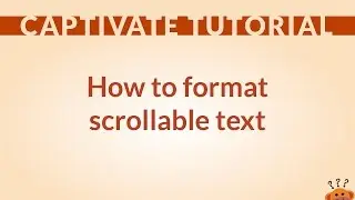 Formatting scrollable text in Captivate