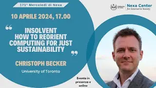 171&deg; Mercoled&igrave; di Nexa - Insolvent: How to Reorient Computing for Just Sustainability