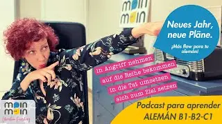 Expresa tus objetivos en ALEM&Aacute;N con m&aacute;s FLOW &ndash; PODCAST APRENDER ALEM&Aacute;N B1 B2 C1