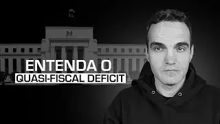 Quasi-Fiscal Deficit: O Termo Que Você Nunca Ouviu Mas Precisa Entender