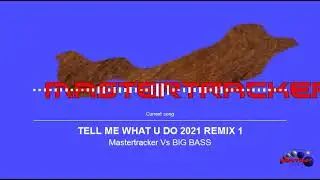 Mastertracker Vs BIG BASS   TELL ME WHAT U DO 2021 REMIX 1