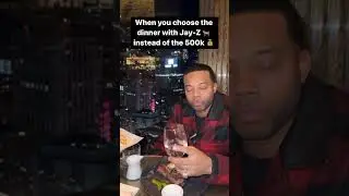 Would you take dinner with Jay Z or 500k 😂