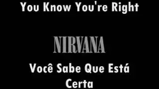 Nirvana - You Know You're Right (Legendado BR)