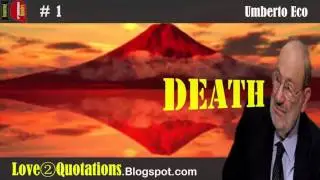 IQ # 1 &raquo; Umberto Eco Inspiring Quotes About  Death