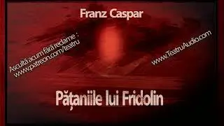 Pataniile lui Fridolin - Franz Caspar #teatruaudio #teatruradiofonic #teatruvechi  #teatruonline