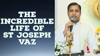 Fr Joseph Edattu VC - The Incredible Life of St. Joseph Vaz