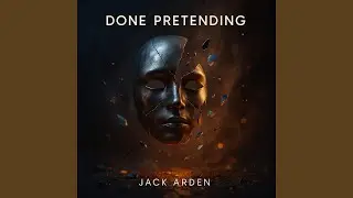 Done pretending
