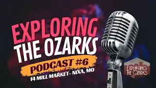 Exploring the Ozarks with 14 Mill Market | Rich and Leah Callahan