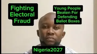 Fighting Electoral Fraud in Nigeria: Protecting the People&rsquo;s Voice
