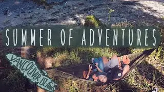 A SUMMER OF ADVENTURES around Victoria, BC