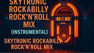 Skytronic Rockabilly Rock'n'Roll Instrumental Mix | 50s Retro Vibes | Jukebox Party