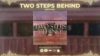 Brianne - Two Steps Behind (Official Video)
